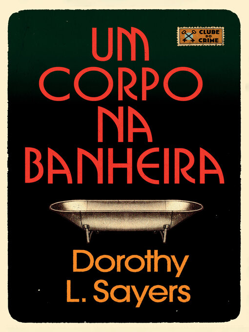 Title details for Um corpo na banheira by Dorothy L. Sayers - Available